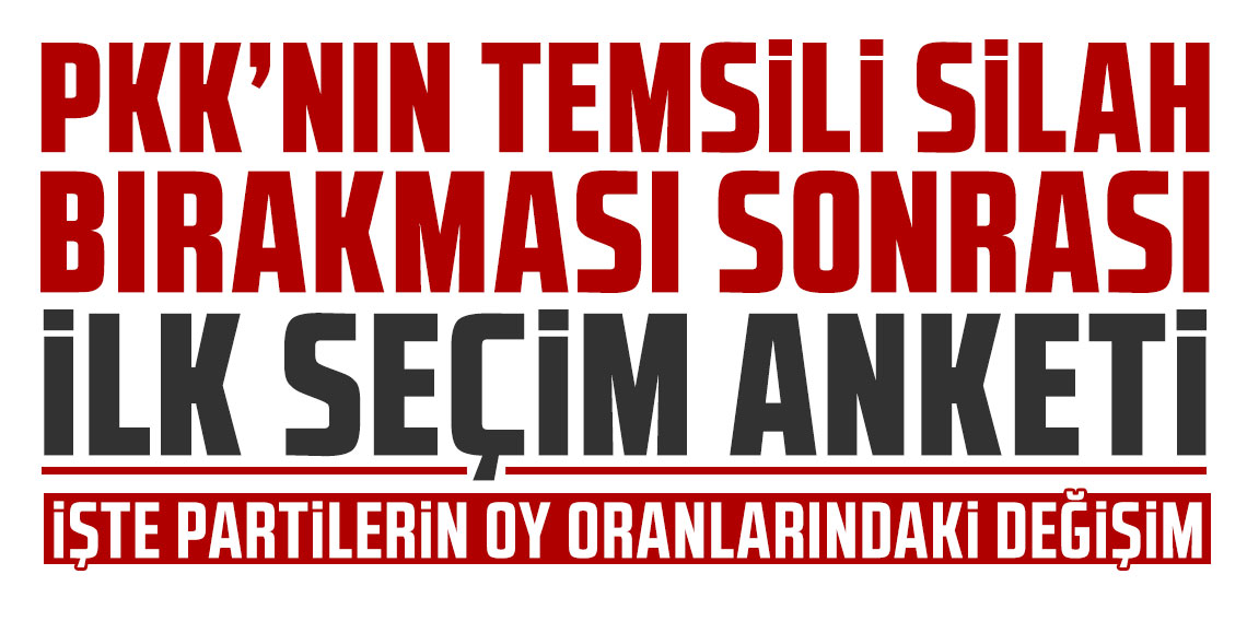 PKK'nın temsili silah bırakması sonrası ilk seçim anketi