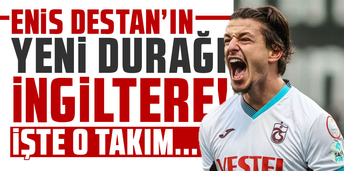 Enis Destan'ın yeni durağı İngiltere! İşte o takım...