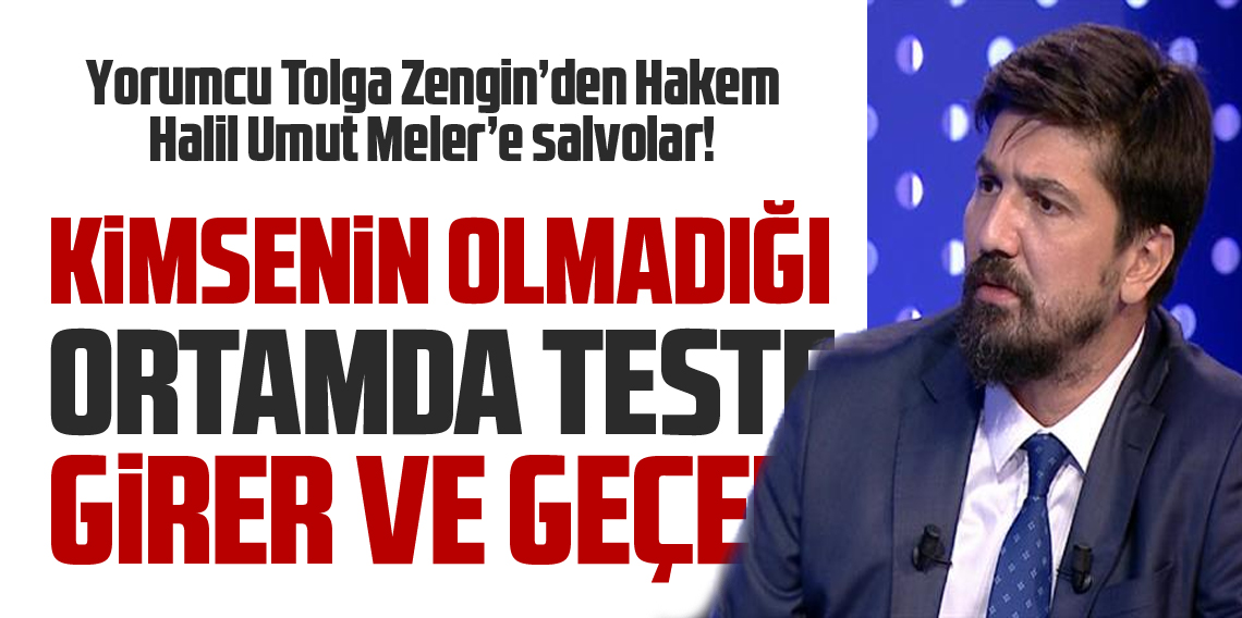 Tolga Zengin’den Halil Umut Meler’e salvolar!