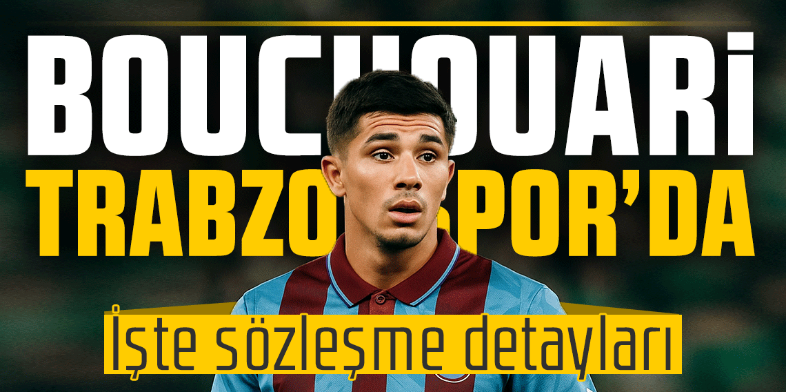 Trabzonspor Bouchouari'de mutlu sona yakın! İşte sözleşme detayları