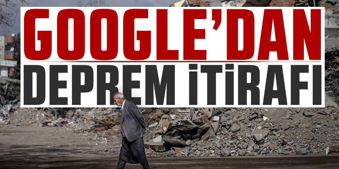 Google'dan deprem itirafı! Kahramanmaraş depremlerinde gerekli uyarı yapılmadı
