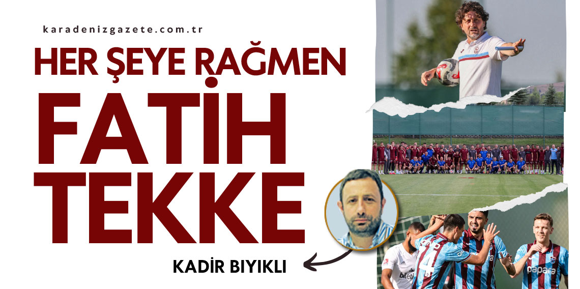 Her şeye rağmen Fatih Tekke