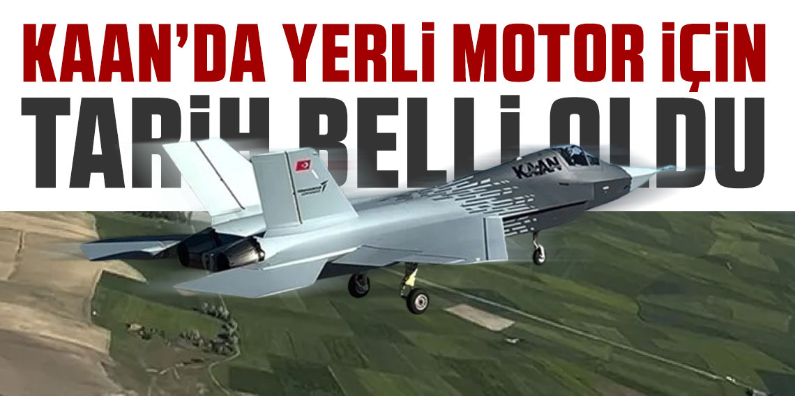 KAAN'da yerli motor heyecanı: Entegrasyon için tarih verildi
