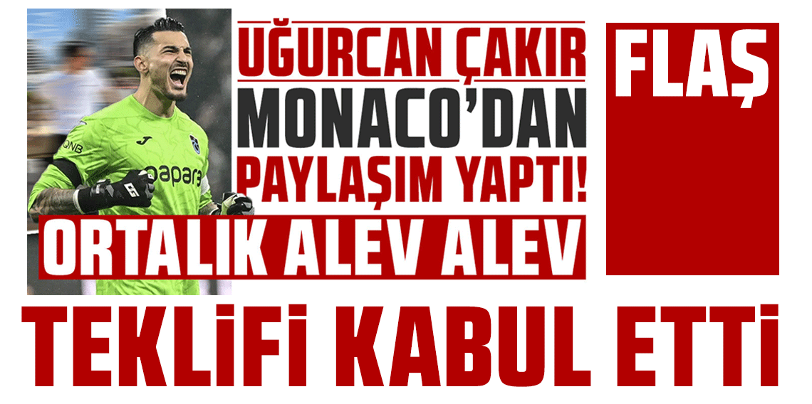 Uğurcan Çakır bu kez gidiyor! Trabzonspor dev teklifi kabul etti