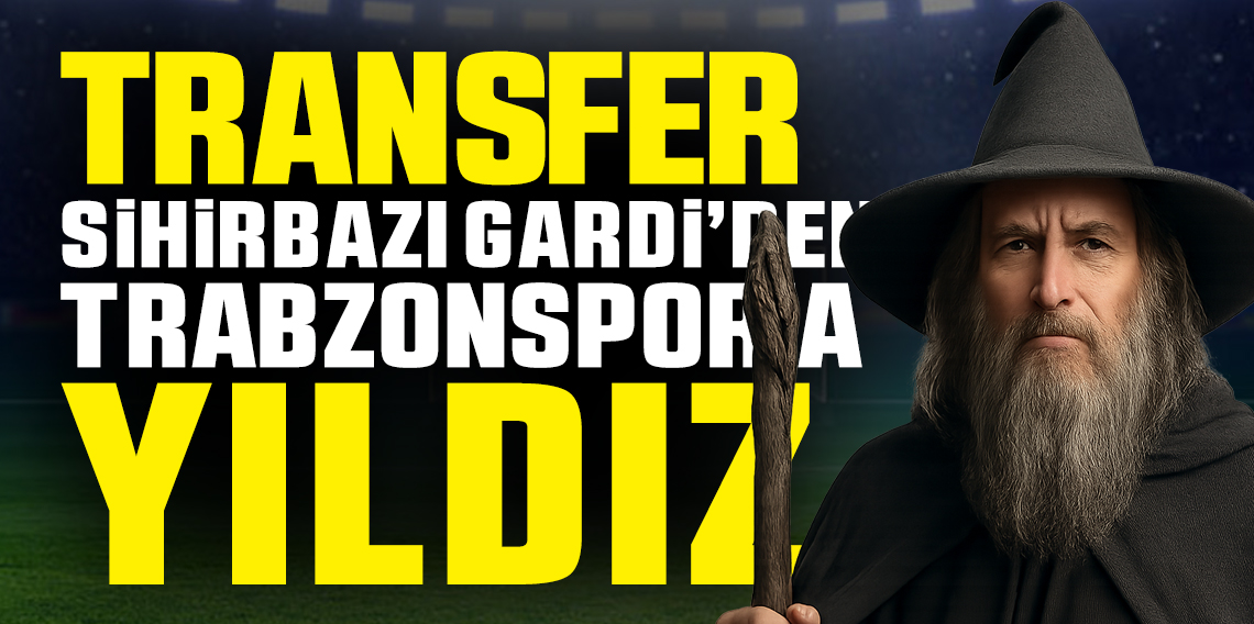 George Gardi'den Trabzonspor'a Yıldız İsim