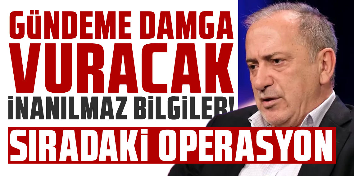 Fatih Altaylı'dan gündeme damga vuracak inanılmaz bilgiler! 
