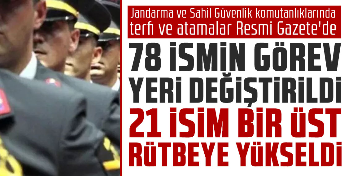 Jandarma ve Sahil Güvenlik komutanlıklarında terfi ve atamalar Resmi Gazete'de