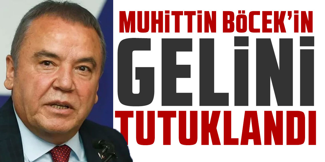 Muhittin Böcek'in gelini Zuhal Böcek tutuklandı