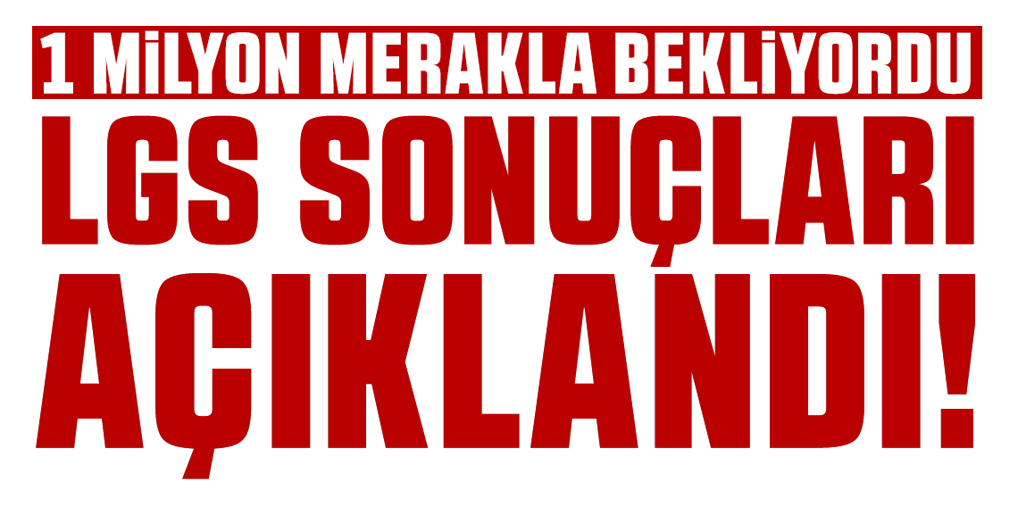 LGS yerleştirme sonuçları açıklandı!