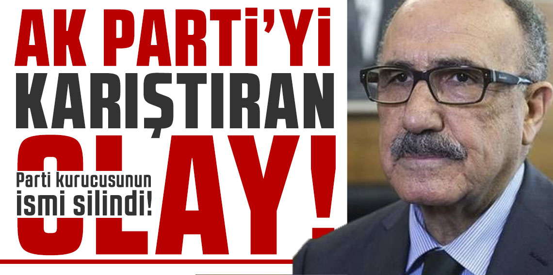 AK Parti’yi karıştıran olay! Parti kurucusunun ismi silindi!