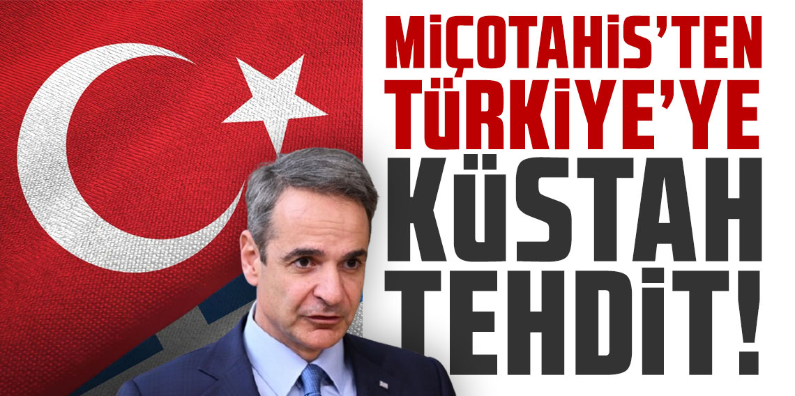 Miçotakis'ten Türkiye'ye küstah tehdit! Tansiyon yükseldi