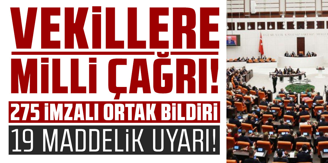 Vekillere milli çağrı! 275 imzalı ortak bildiri