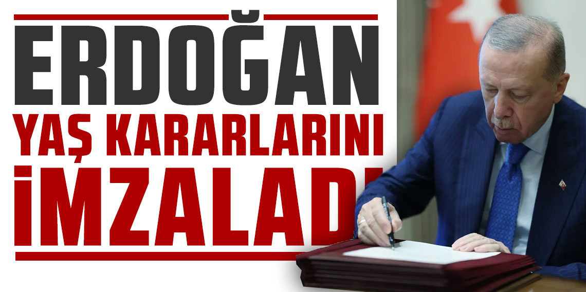 Cumhurbaşkanı Erdoğan YAŞ kararlarını imzaladı
