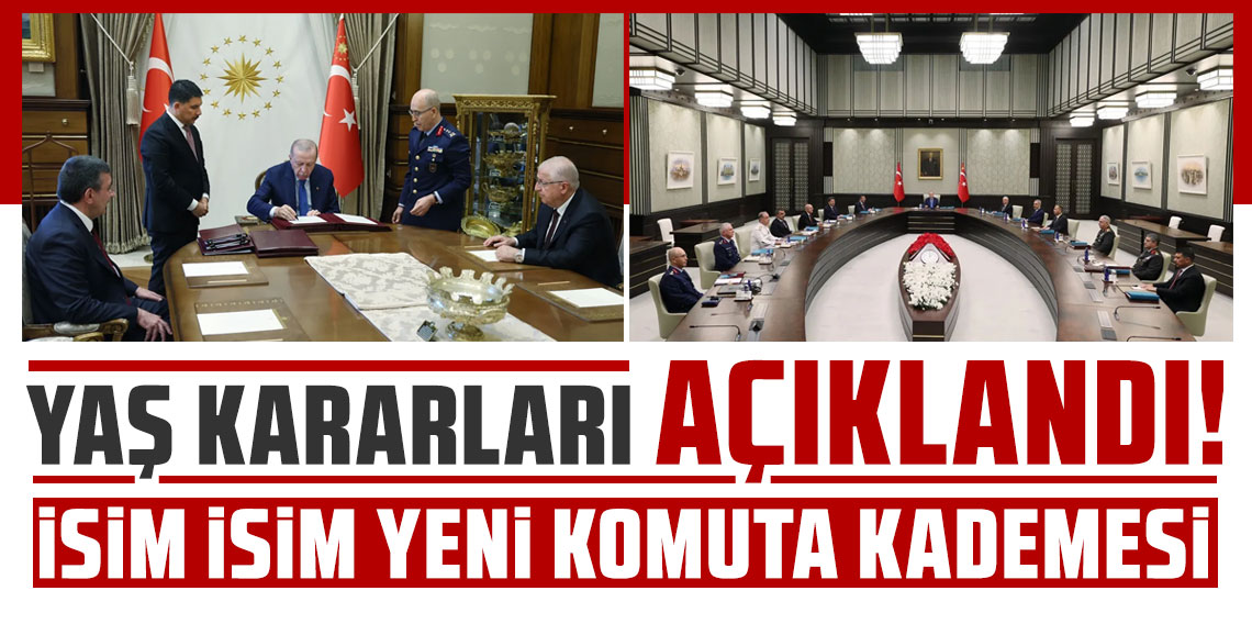 YAŞ toplantısı sonrası alınan kararlar açıklandı