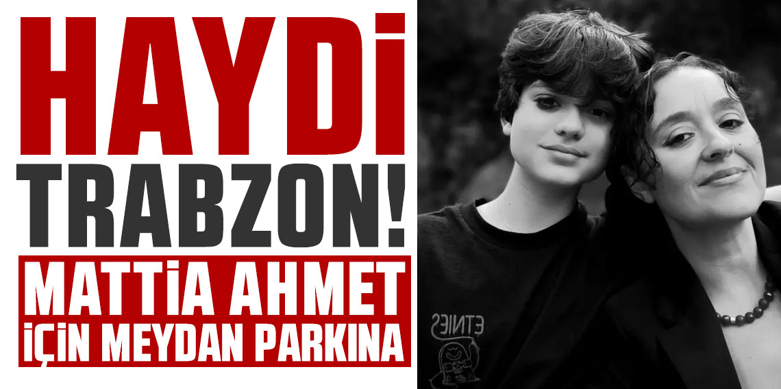 Haydi Trabzon! Mattia Ahmet İçin Meydan Parkına