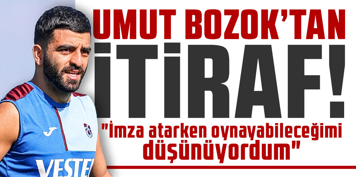 Umut Bozok'tan Trabzonspor itirafı: 