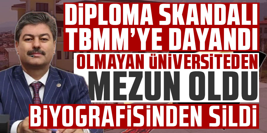 Diploma skandalı TBMM'ye dayandı: Olmayan üniversiteden mezun oldu