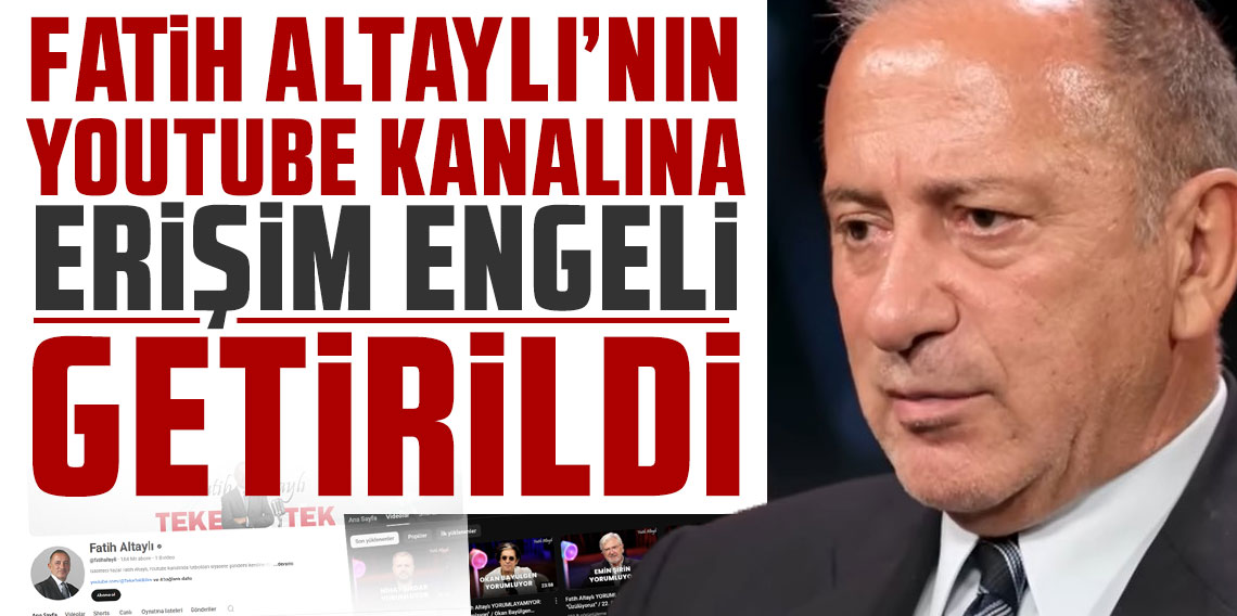 Fatih Altaylı'nın YouTube kanalına erişim engeli getirildi