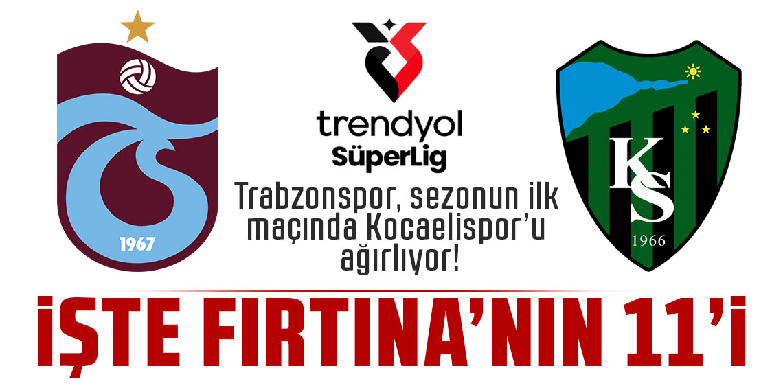 Trabzonspor, sezonun ilk maçında Kocaelispor’u ağırlıyor!