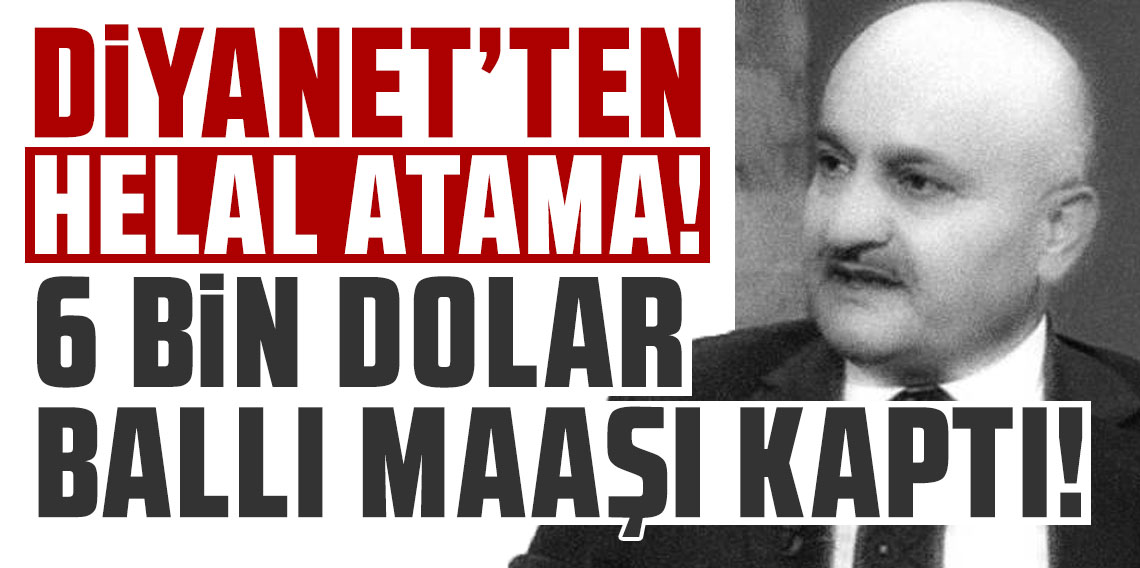 Diyanet’ten ‘torpilli helal atama!' 6 bin dolar ballı maaşı kaptı!