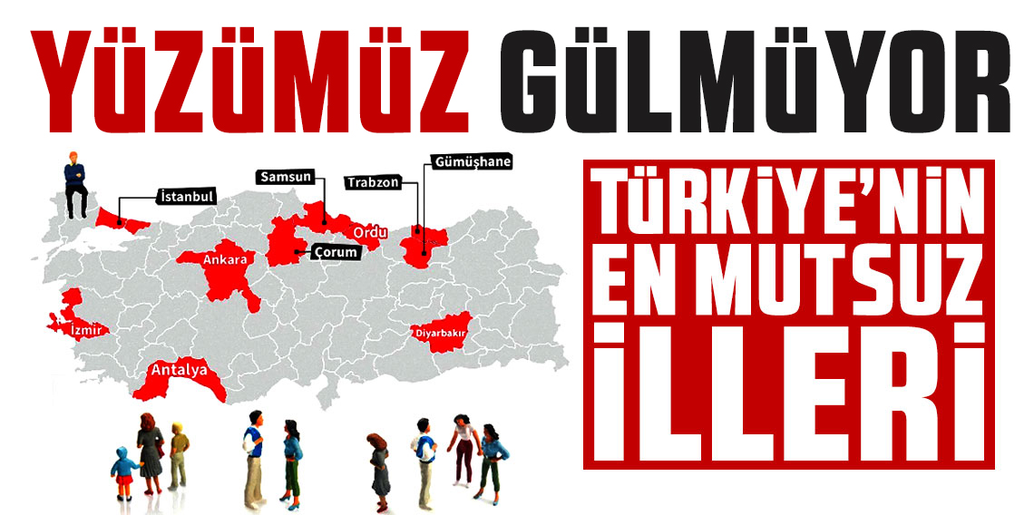 Türkiye’nin en mutsuz şehirleri belli oldu?