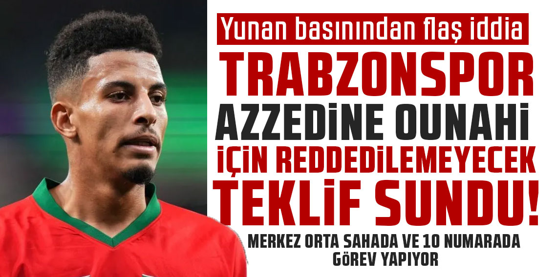 Yunan basınından flaş iddia: Trabzonspor Azzedine Ounahi için reddedilmeyecek teklif sundu