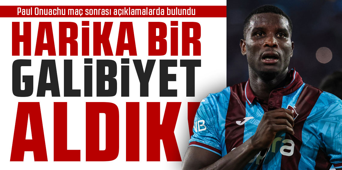 Onuachu: Harika bir galibiyet aldık