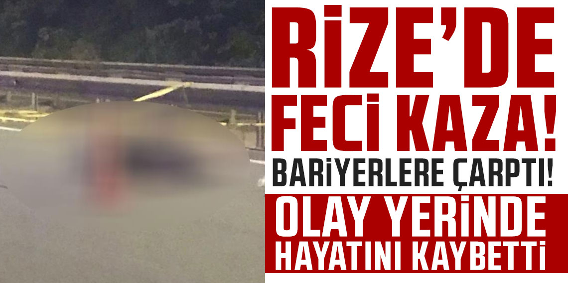 Rize'deki kazada motosiklet sürücü hayatını kaybetti