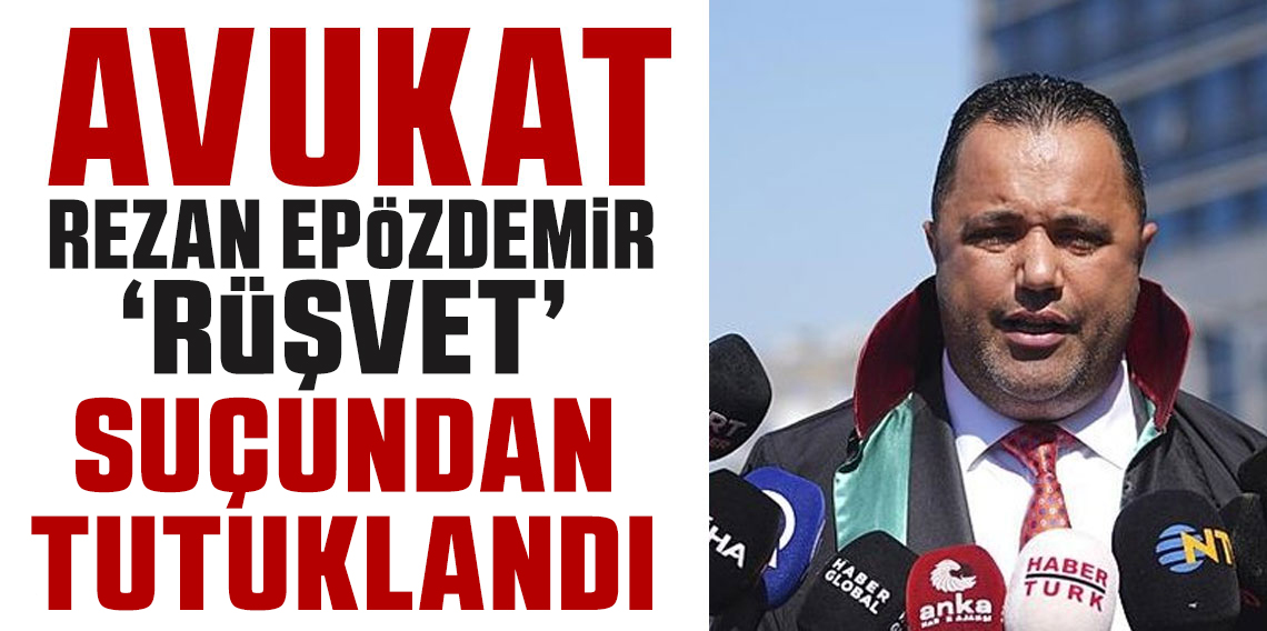 Avukat Rezan Epözdemir 
