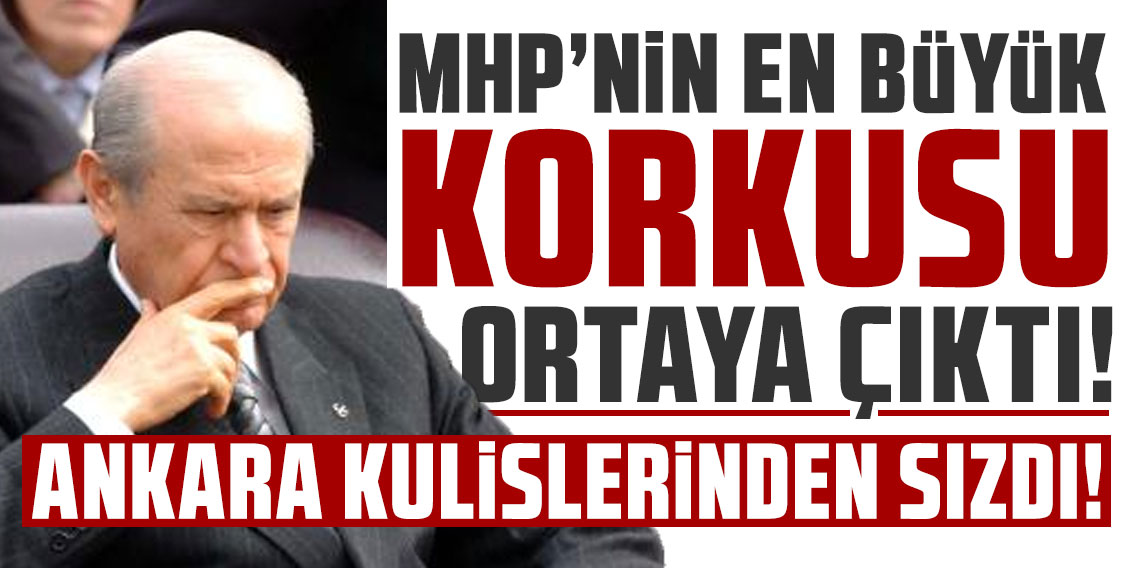 MHP’nin en büyük korkusu ortaya çıktı! Ankara kulislerinden sızdı…