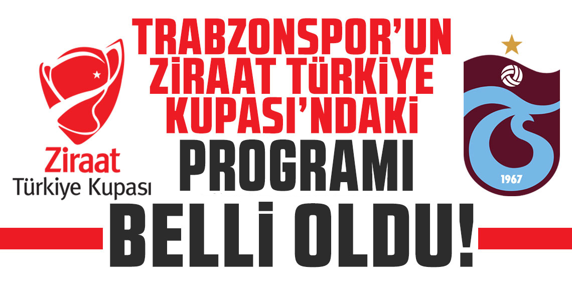 Trabzonspor, Türkiye Kupası’na 4’üncü turdan başlayacak