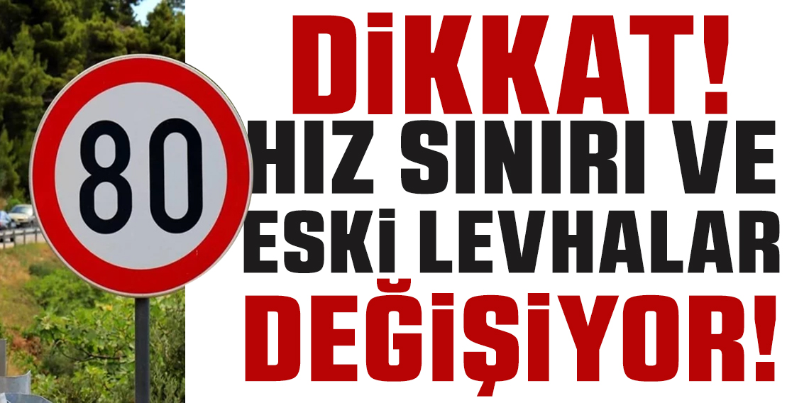 Hız sınır bölgeleri ve eski trafik levhaları değişiyor