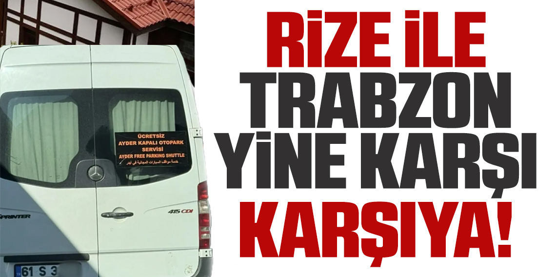 Rize ile Trabzon arasında plaka gerilimi