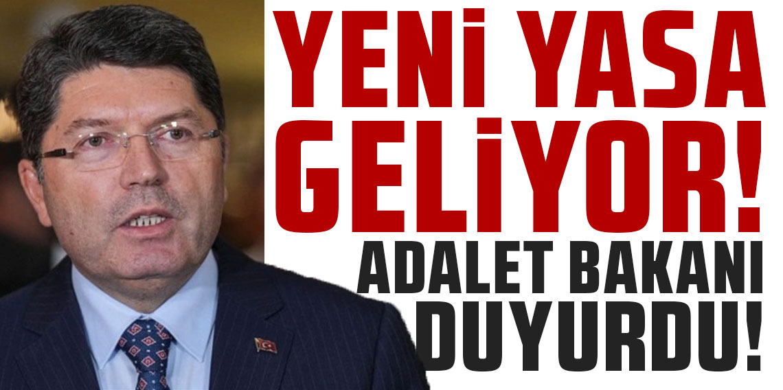 Adalet Bakanı Tunç duyurdu: Yeni yasa geliyor!