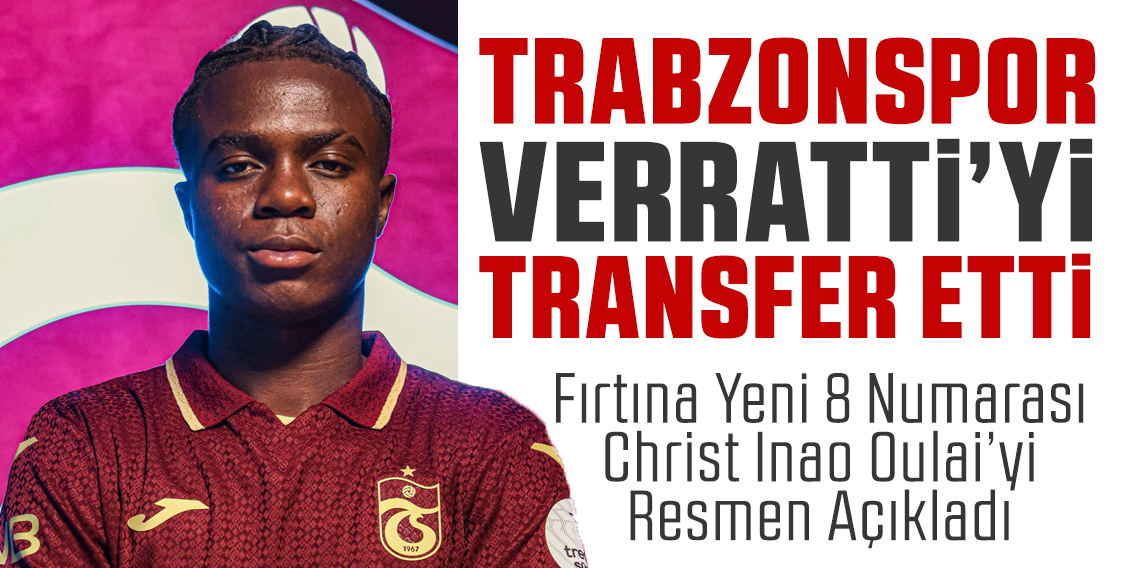 Trabzonspor yeni transferi Christ Inao Oulai'yi açıkladı