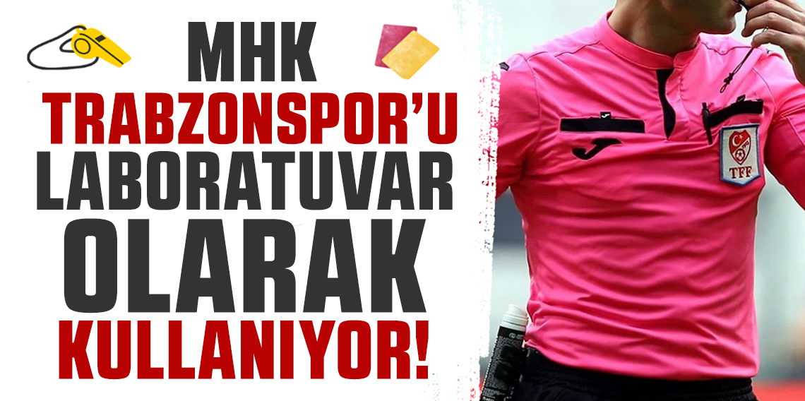 MHK, Trabzonspor'u Laboratuvar Olarak Kullanıyor