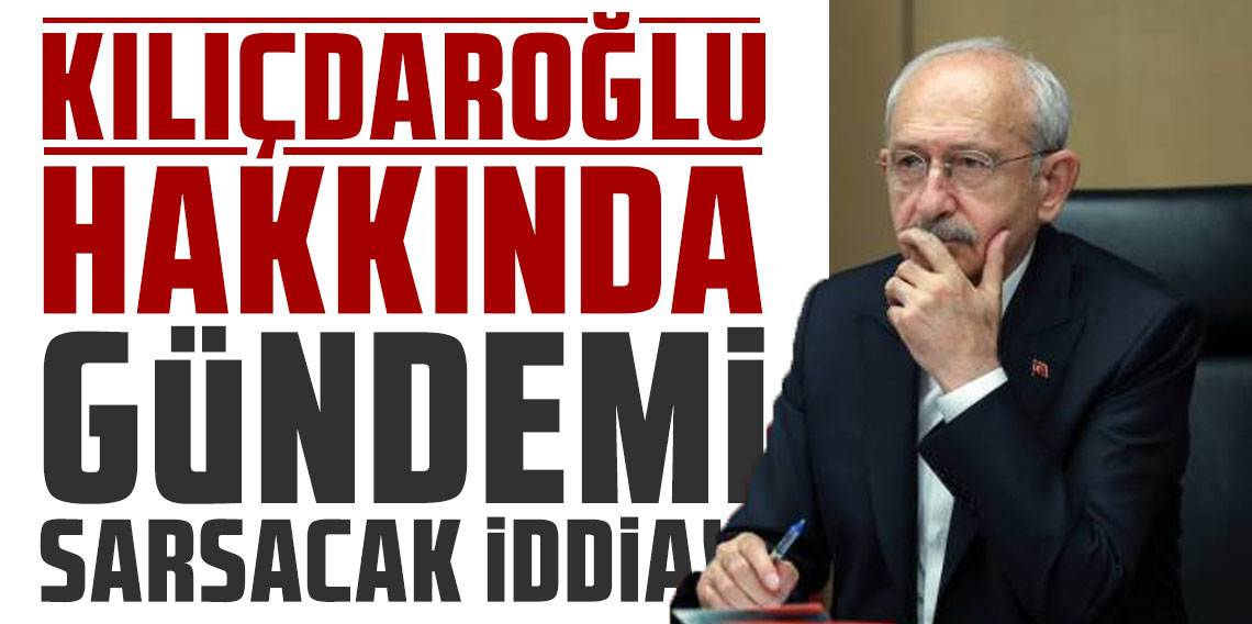 Kılıçdaroğlu hakkında gündemi sarsacak iddia! O gazeteciden şaşırtan açıklama
