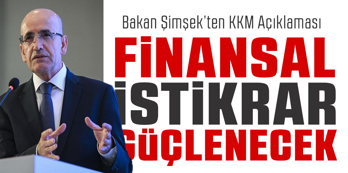 Bakan Şimşek: Finansal istikrar güçlenecek