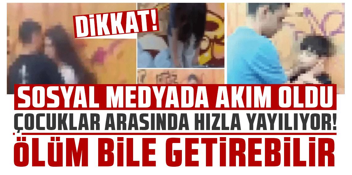 Sosyal medyada akım oldu, çocuklar arasında hızla yayılıyor... Dikkat! Ölüme bile götürebilir