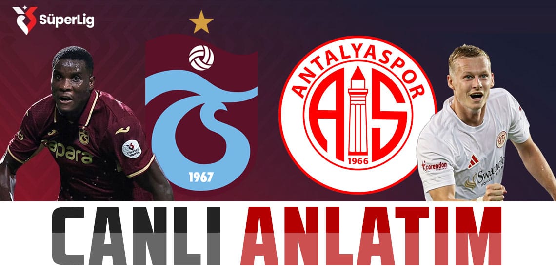 Trabzonspor - Antalyaspor (CANLI SKOR) 