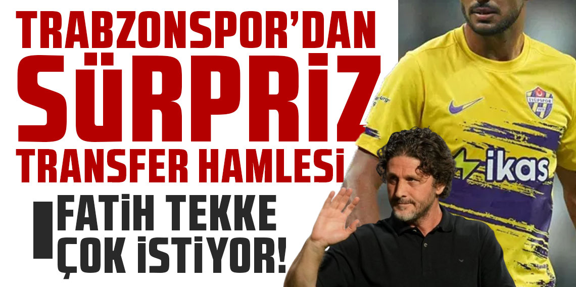 Trabzonspor'dan sürpriz transfer hamlesi! Fatih Tekke çok istiyor...