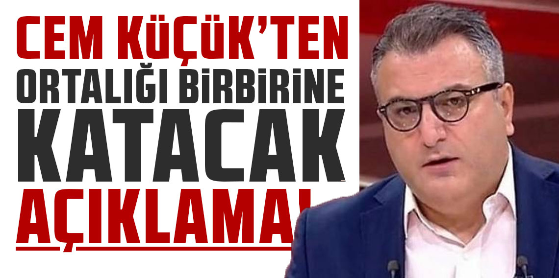 Cem Küçük'ten ortalığı birbirine katacak açıklama!