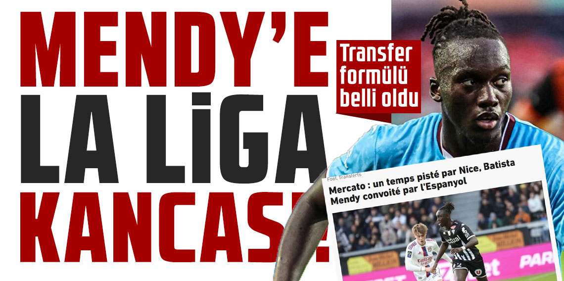 Batista Mendy'e La Liga kancası! Transfer formülü belli oldu