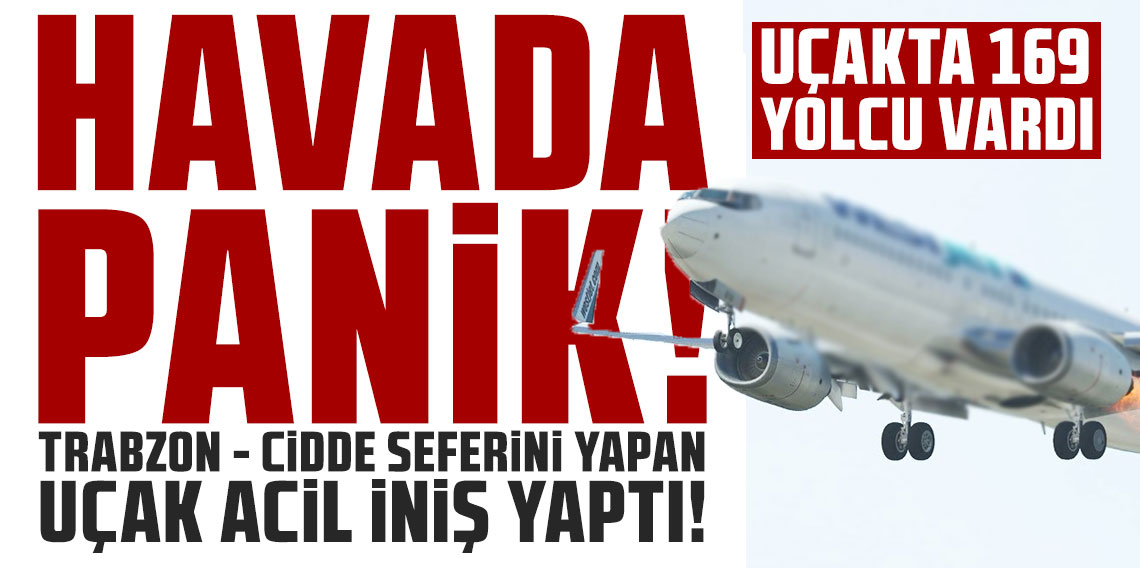 Trabzon–Cidde seferini yapan uçak acil iniş yaptı