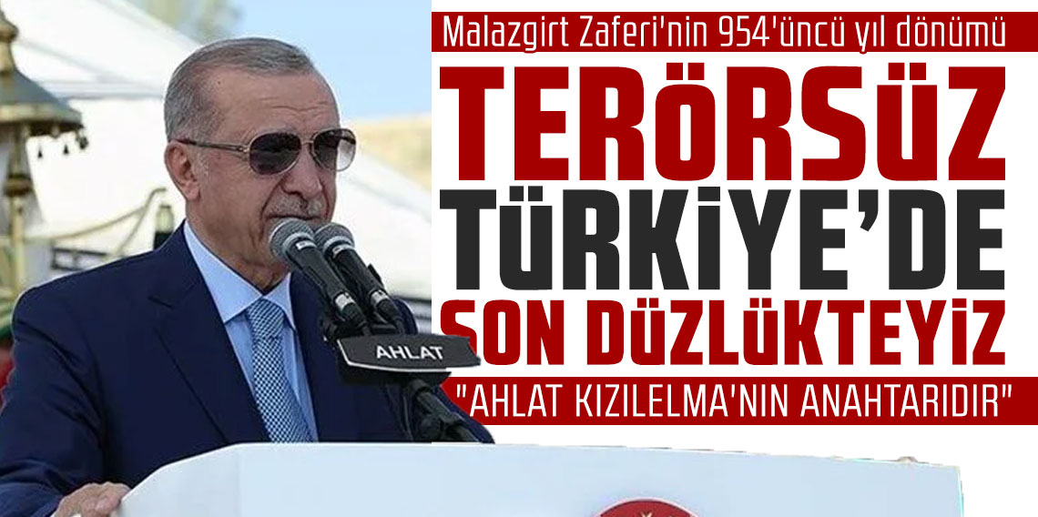 Cumhurbaşkanı Erdoğan: Terörsüz Türkiye'de son düzlükteyiz