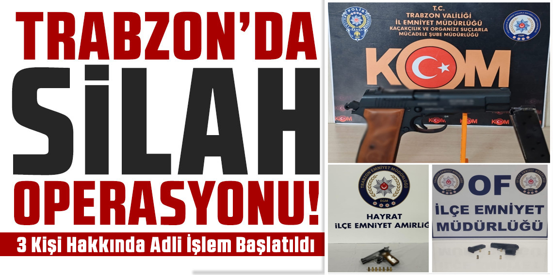 Trabzon’da Ruhsatsız Silah Operasyonu: 3 Kişi Hakkında Adli İşlem