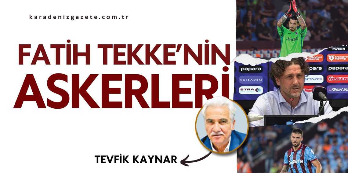 Fatih Tekke'nin Askerleri