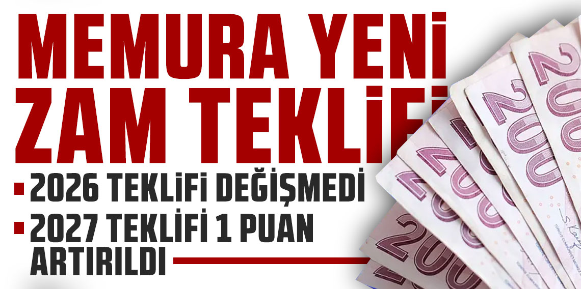 Memurlara yeni zam teklifi belli oldu