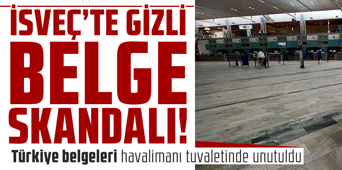 Türkiye belgeleri havalimanı tuvaletinde unutuldu: İsveç'te gizli belge skandalı
