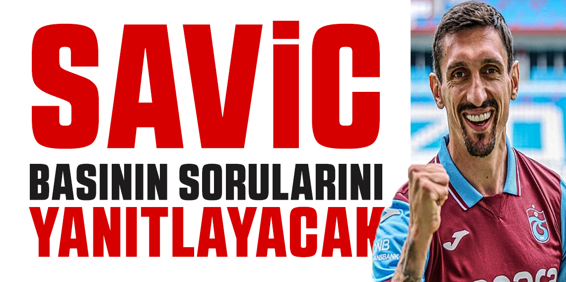 Stefan Savic yarın basın toplantısı yapıyor